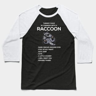 COMMON WITH A RACCOON Baseball T-Shirt